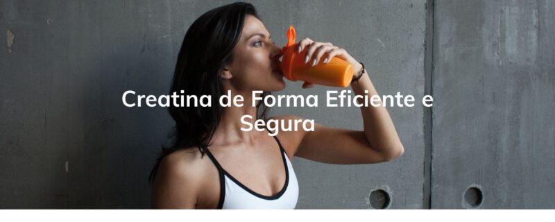 Creatina de Forma Eficiente e Segura