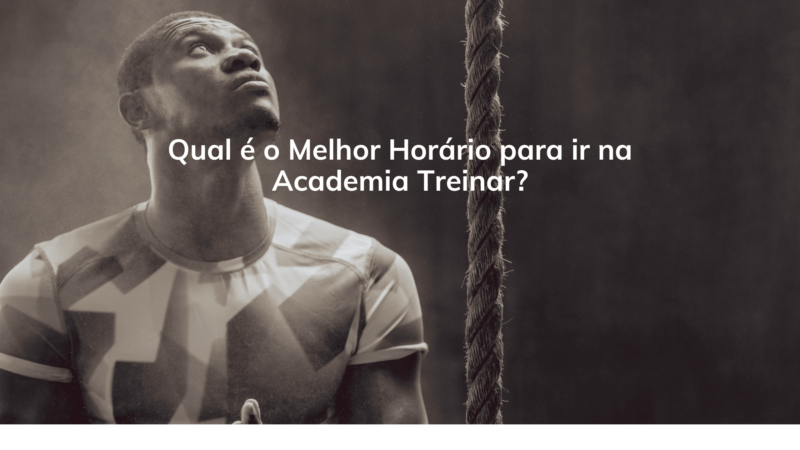 Qual é o Melhor Horário para ir na Academia Treinar?